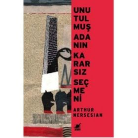 UNUTULMUŞ ADANIN KARARSIZ SEÇMENİ - ARTHUR NERSESIAN
