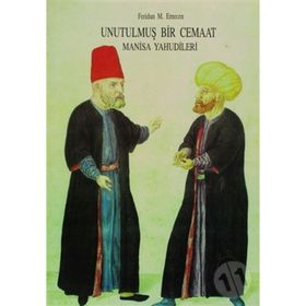 UNUTULMUŞ BIR CEMAAT MANISA YAHUDILERI - FERIDUN M. EMECEN