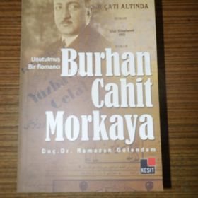 UNUTULMUŞ BIR ROMANCI BURHAN CAHIT MORKAYA - RAMAZAN GÜLENDAM