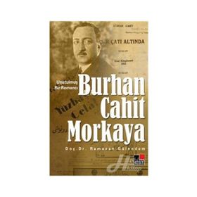 UNUTULMUŞ BIR ROMANCI BURHAN CAHIT MORKAYA - RAMAZAN GÜLENDAM