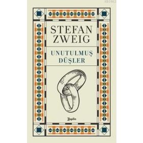 UNUTULMUŞ DÜŞLER - STEFAN ZWEIG