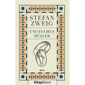 UNUTULMUŞ DÜŞLER - STEFAN ZWEIG