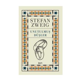 UNUTULMUŞ DÜŞLER - STEFAN ZWEIG