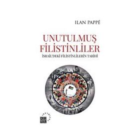 Unutulmuş Filistinliler - Ilan Pappe