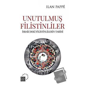 Unutulmuş Filistinliler - Ilan Pappe