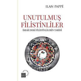 Unutulmuş Filistinliler - Ilan Pappe