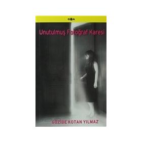 Unutulmuş Fotoğraf Karesi - Güzide Kotan Yılmaz