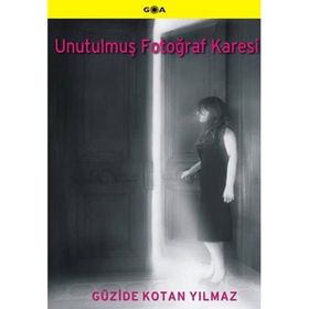 Unutulmuş Fotoğraf Karesi - Güzide Kotan Yılmaz