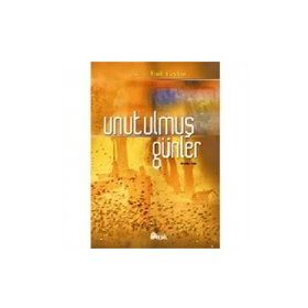 Unutulmuş Günler - İsmail Fatih Ceylan