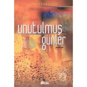 Unutulmuş Günler - İsmail Fatih Ceylan