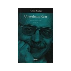 UNUTULMUŞ KENT - ONAT KUTLAR