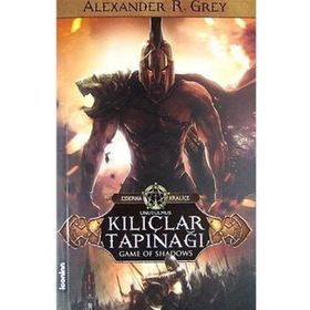 Unutulmuş Kılıçlar Tapınağı - Alexander R. Grey
