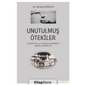Unutulmuş Ötekiler- İsmail Gökdayı