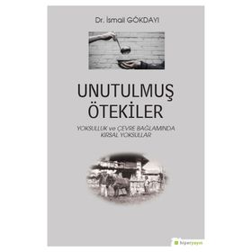 Unutulmuş Ötekiler- İsmail Gökdayı