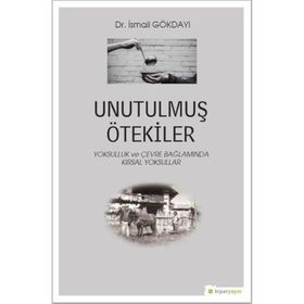 Unutulmuş Ötekiler- İsmail Gökdayı