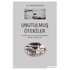 Unutulmuş Ötekiler- İsmail Gökdayı