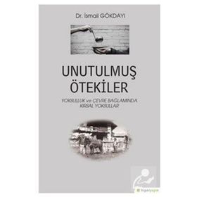 Unutulmuş Ötekiler- İsmail Gökdayı
