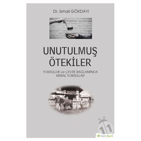 Unutulmuş Ötekiler- İsmail Gökdayı