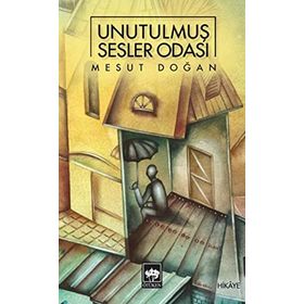 Unutulmuş Sesler Odası - Mesut Doğan