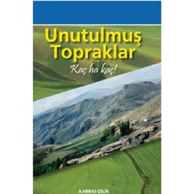 Unutulmuş Topraklar / A. Abbas Çelik / Palme Yayınları
