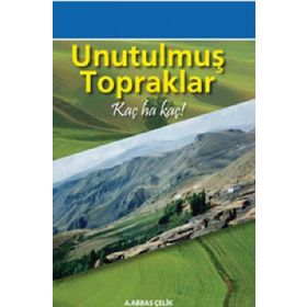 Unutulmuş Topraklar / A. Abbas Çelik / Palme Yayınları