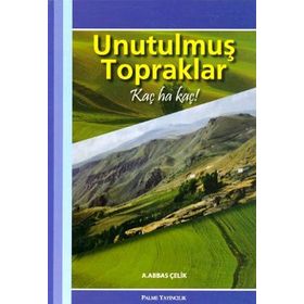 UNUTULMUŞ TOPRAKLAR KAÇ HA KAÇ! - A. ABBAS ÇELİK