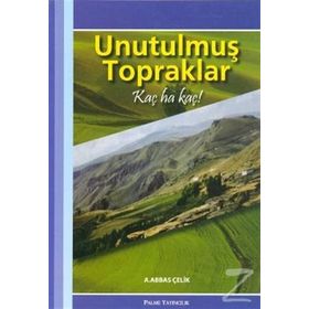 UNUTULMUŞ TOPRAKLAR KAÇ HA KAÇ! - A. ABBAS ÇELİK
