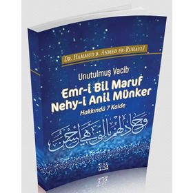 Unutulmuş Vacib Emr-i Bil Maruf Nehy-i Anil Münker Hakkında 7 Kaide - Hammud B. Ahmed Er-Ruhayli