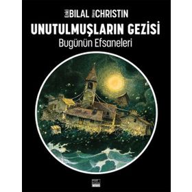 Unutulmuşların Gezisi - Enki Bilal Pierrre Christin