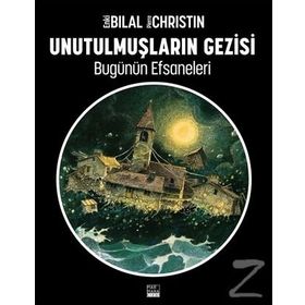 Unutulmuşların Gezisi - Enki Bilal Pierrre Christin