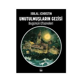 Unutulmuşların Gezisi - Enki Bilal Pierrre Christin