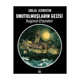 Unutulmuşların Gezisi - Enki Bilal Pierrre Christin