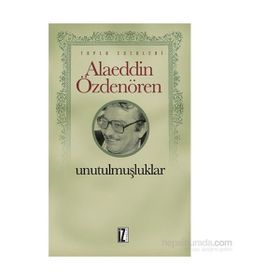 Unutulmuşluklar - Alaeddin Özdenören