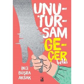 Unutursam Geçer Belki - İnci Büşra Aksak
