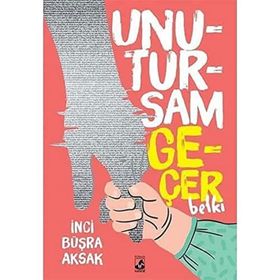 Unutursam Geçer Belki - İnci Büşra Aksak