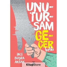 Unutursam Geçer Belki - İnci Büşra Aksak