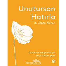 Unutursan Hatırla - A. Cansu Kamar