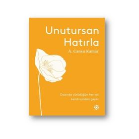 Unutursan Hatırla - A. Cansu Kamar