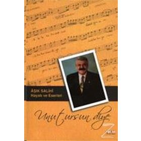 UNUTURSUN DIYE - AŞIK SALIHI