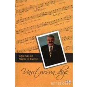 UNUTURSUN DIYE - AŞIK SALIHI