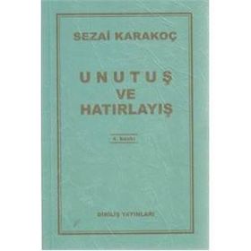 Unutuş ve Hatırlayış - Sezai Karakoç