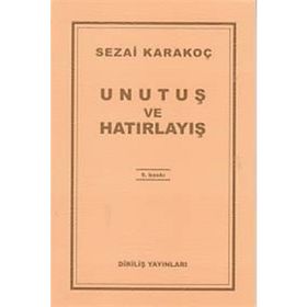 Unutuş ve Hatırlayış - Sezai Karakoç