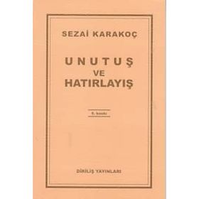 Unutuş ve Hatırlayış - Sezai Karakoç