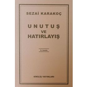 Unutuş ve Hatırlayış - Sezai Karakoç
