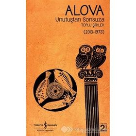 Unutuştan Sonsuza Toplu Şiirler (2013-1973) / Erdal Alova / İş Bankası Yayınları