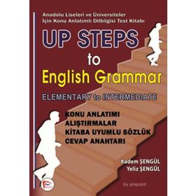 UP STEPS TO ENGLISH GRAMMAR ELEMENTARY TO İNTERMADİATE - KADEM ŞENGÜL;YELIZ ŞENGÜL