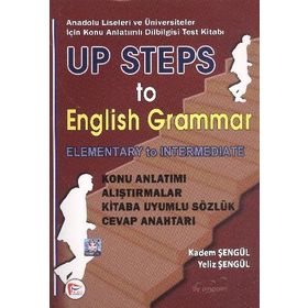 UP STEPS TO ENGLISH GRAMMAR ELEMENTARY TO İNTERMADİATE - KADEM ŞENGÜL;YELIZ ŞENGÜL