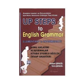 UP STEPS TO ENGLISH GRAMMAR ELEMENTARY TO İNTERMADİATE - KADEM ŞENGÜL;YELIZ ŞENGÜL