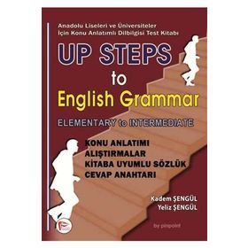 UP STEPS TO ENGLISH GRAMMAR ELEMENTARY TO İNTERMADİATE - KADEM ŞENGÜL;YELIZ ŞENGÜL