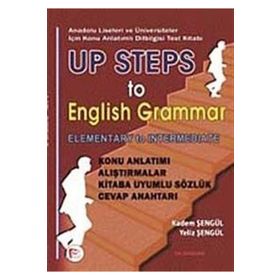 UP STEPS TO ENGLISH GRAMMAR ELEMENTARY TO İNTERMADİATE - KADEM ŞENGÜL;YELIZ ŞENGÜL